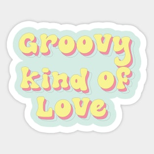 Groovy kind of love Sticker